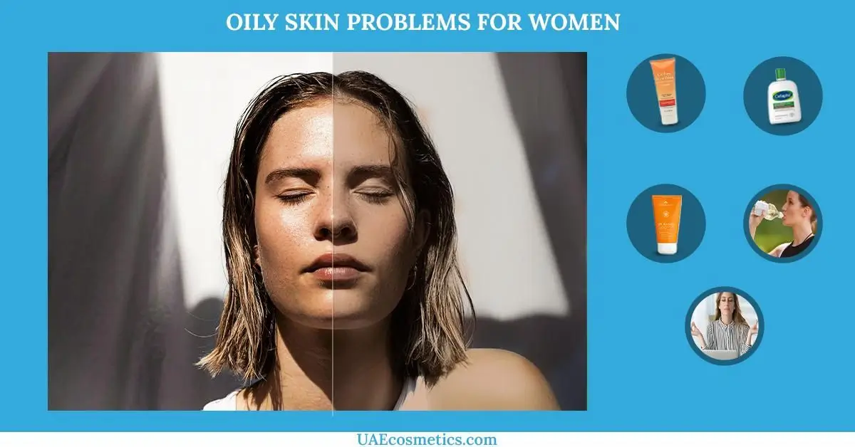 oily skin problems for men and women